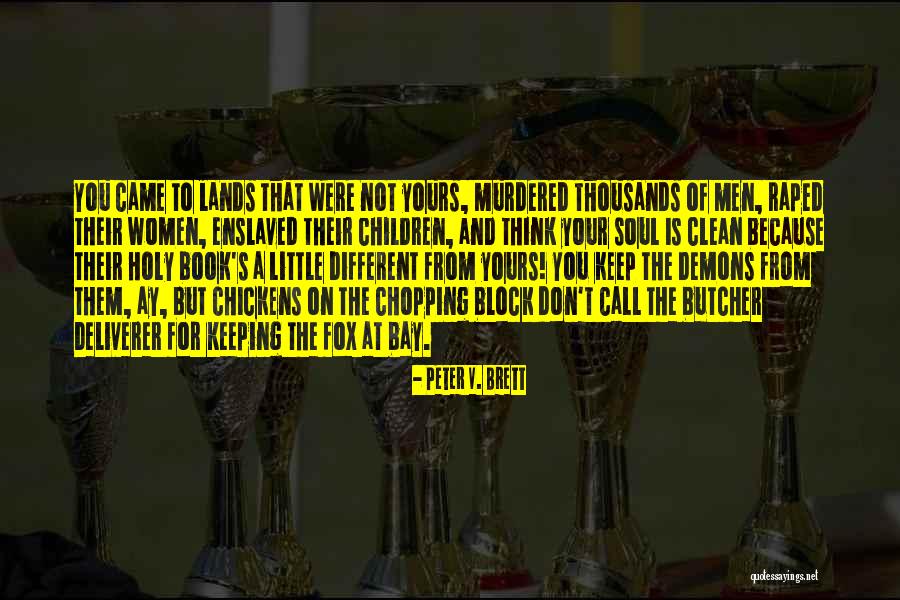 Soul Keeping Quotes By Peter V. Brett Soul Keeping Quotes By Peter V. Brett