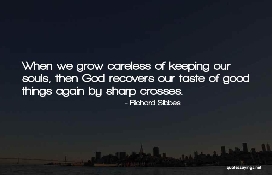 Soul Keeping Quotes By Richard Sibbes Soul Keeping Quotes By Richard Sibbes