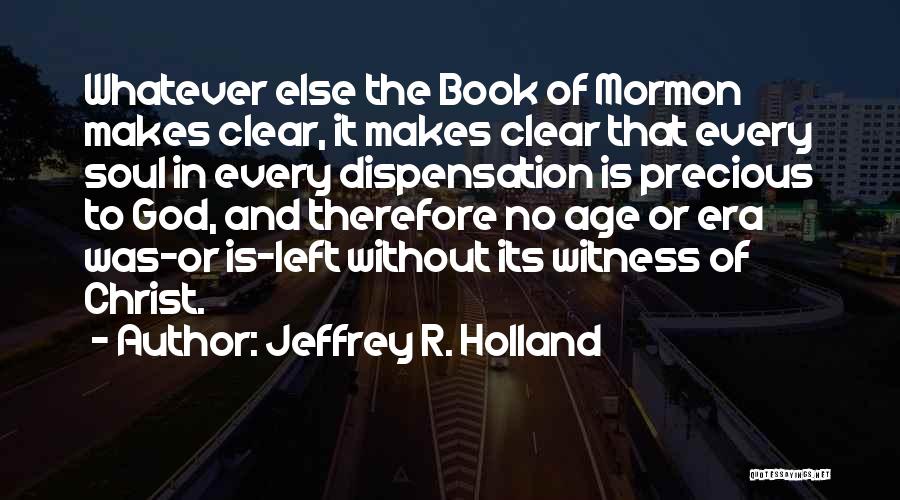 Soul Left Quotes By Jeffrey R. Holland