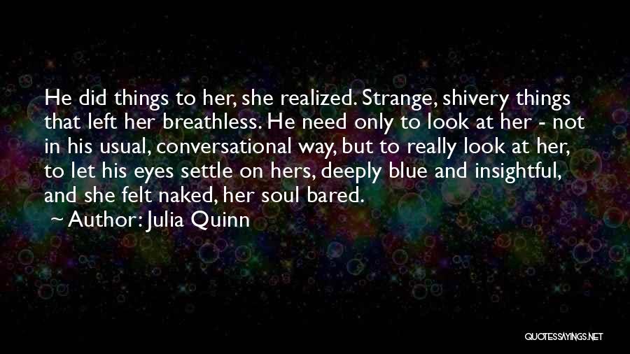 Soul Left Quotes By Julia Quinn