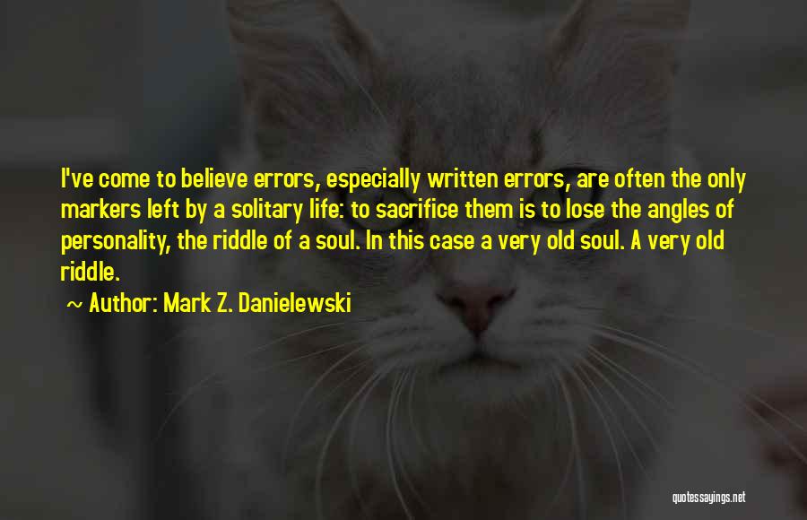 Soul Left Quotes By Mark Z. Danielewski