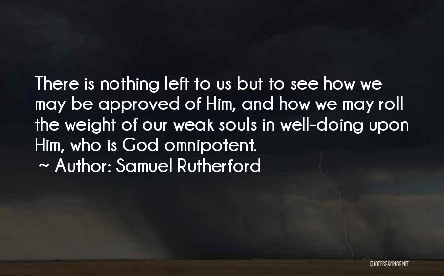 Soul Left Quotes By Samuel Rutherford