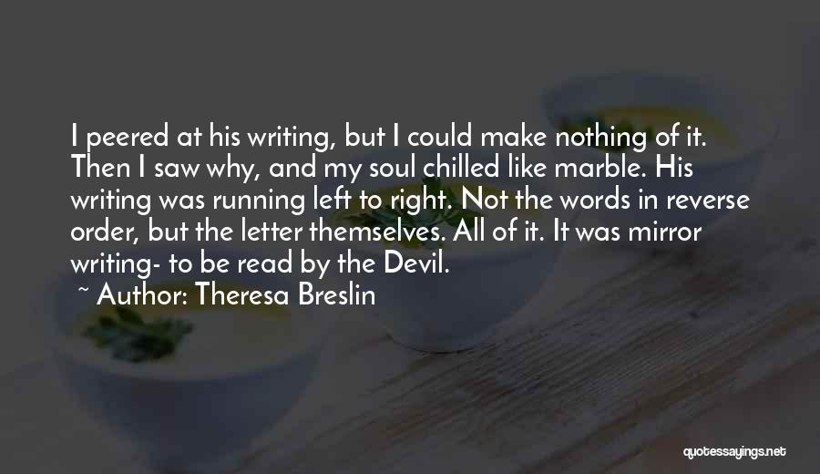 Soul Left Quotes By Theresa Breslin