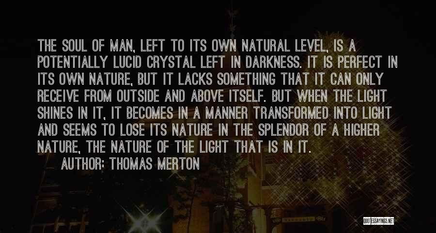 Soul Left Quotes By Thomas Merton