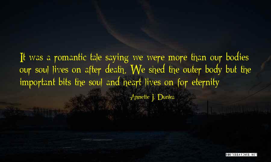 Soul Lives On Quotes By Annette J. Dunlea Soul Lives On Quotes By Annette J. Dunlea