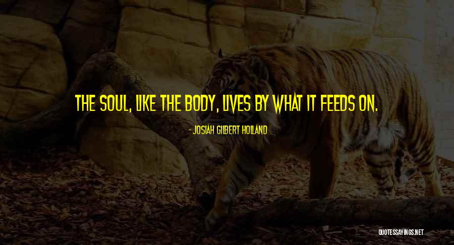 Soul Lives On Quotes By Josiah Gilbert Holland Soul Lives On Quotes By Josiah Gilbert Holland