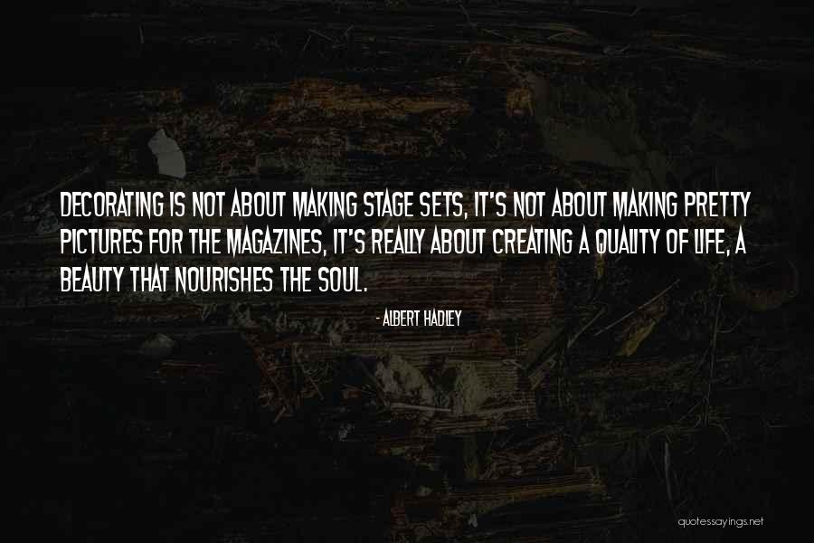 Soul Making Quotes By Albert Hadley Soul Making Quotes By Albert Hadley