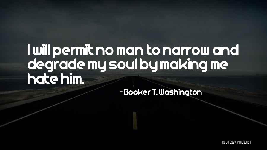Soul Making Quotes By Booker T. Washington Soul Making Quotes By Booker T. Washington