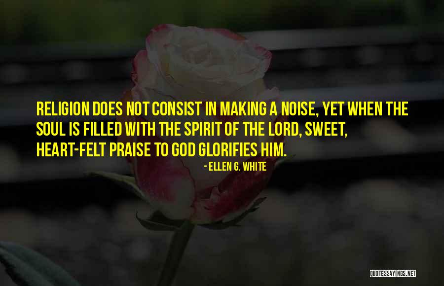 Soul Making Quotes By Ellen G. White Soul Making Quotes By Ellen G. White
