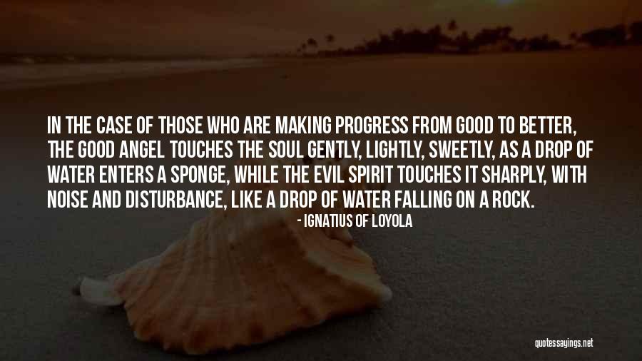 Soul Making Quotes By Ignatius Of Loyola Soul Making Quotes By Ignatius Of Loyola