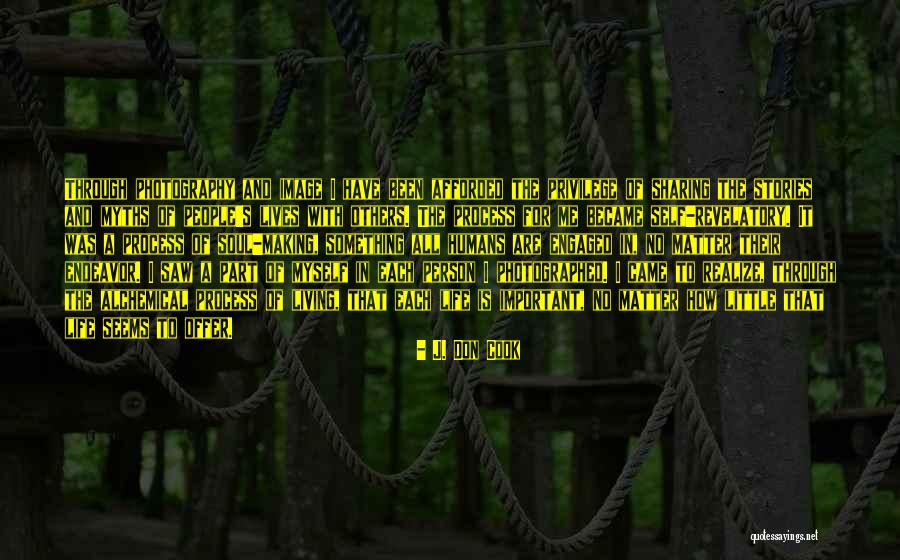 Soul Making Quotes By J. Don Cook Soul Making Quotes By J. Don Cook