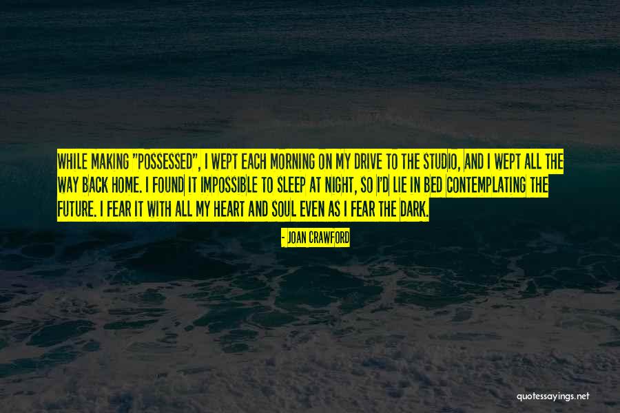 Soul Making Quotes By Joan Crawford Soul Making Quotes By Joan Crawford