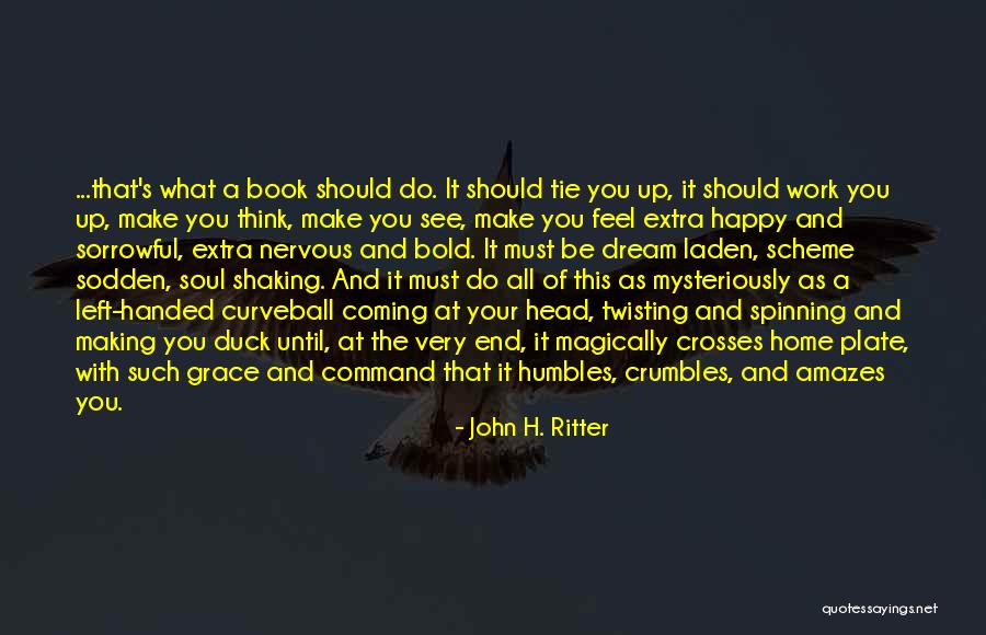 Soul Making Quotes By John H. Ritter Soul Making Quotes By John H. Ritter
