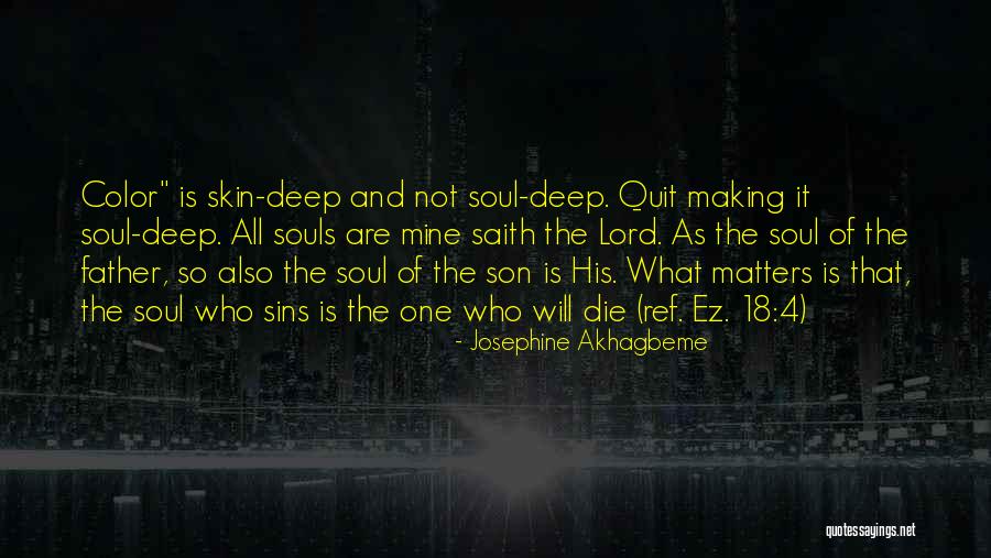 Soul Making Quotes By Josephine Akhagbeme Soul Making Quotes By Josephine Akhagbeme