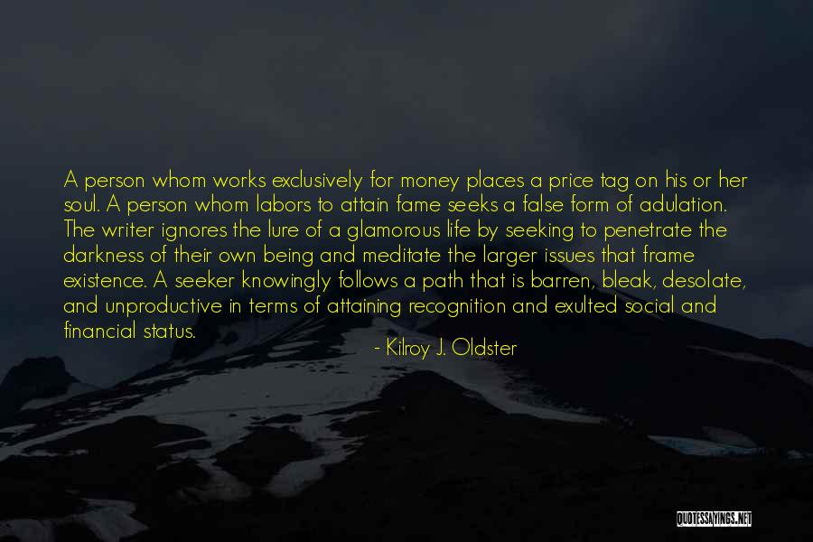 Soul Making Quotes By Kilroy J. Oldster Soul Making Quotes By Kilroy J. Oldster
