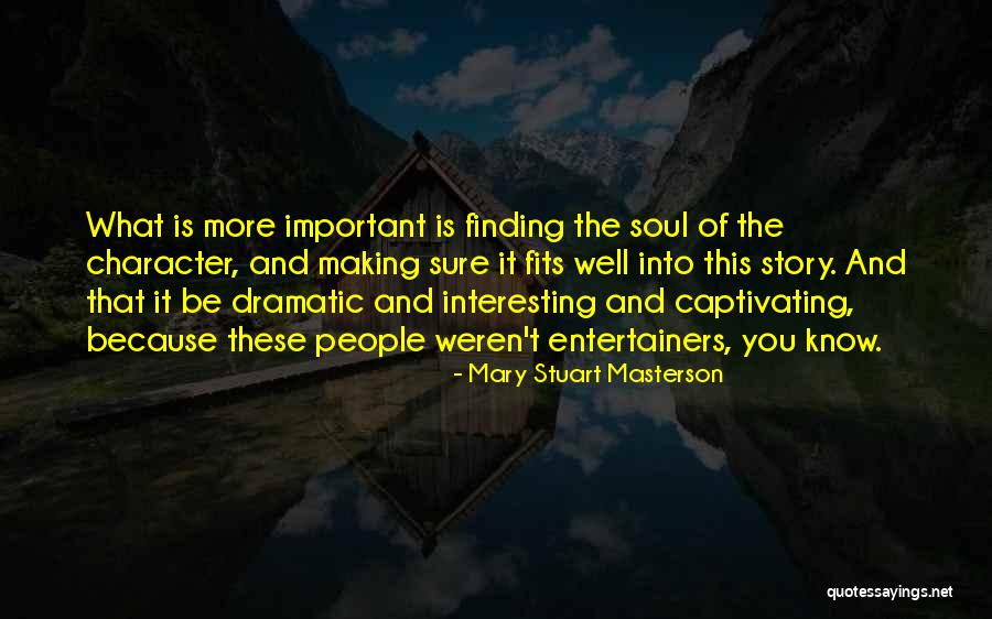 Soul Making Quotes By Mary Stuart Masterson Soul Making Quotes By Mary Stuart Masterson