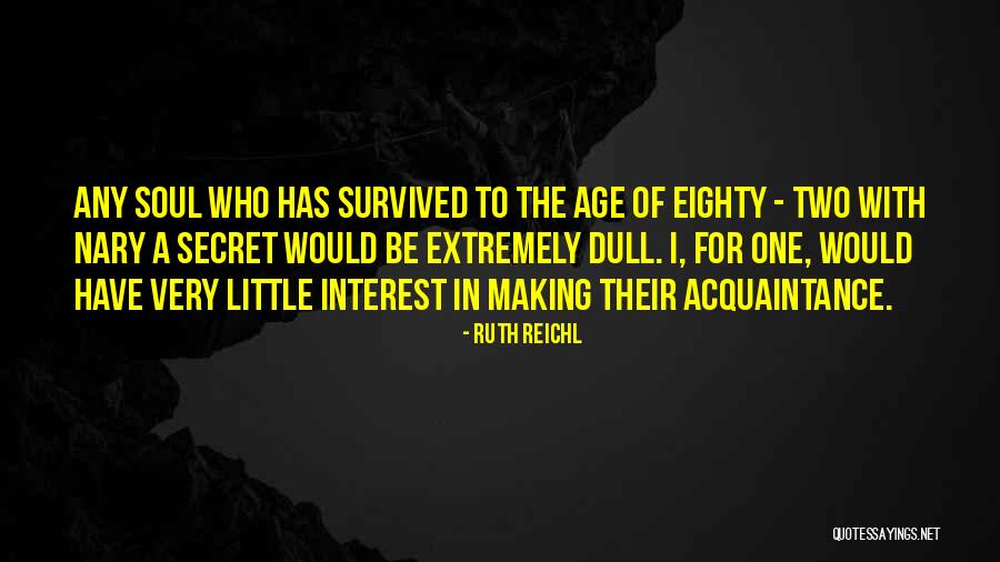 Soul Making Quotes By Ruth Reichl Soul Making Quotes By Ruth Reichl