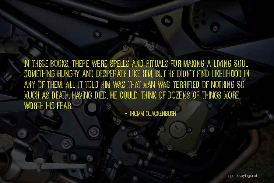 Soul Making Quotes By Thomm Quackenbush Soul Making Quotes By Thomm Quackenbush