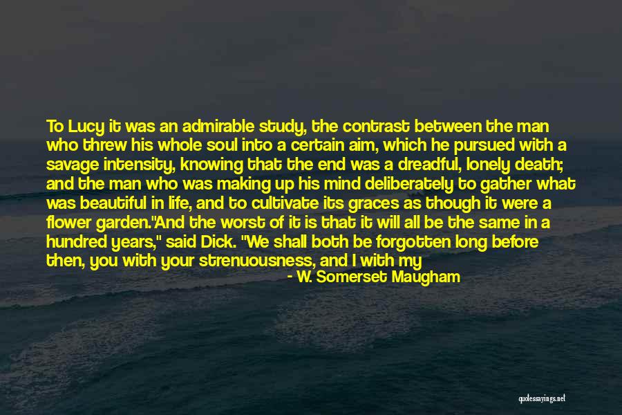 Soul Making Quotes By W. Somerset Maugham Soul Making Quotes By W. Somerset Maugham