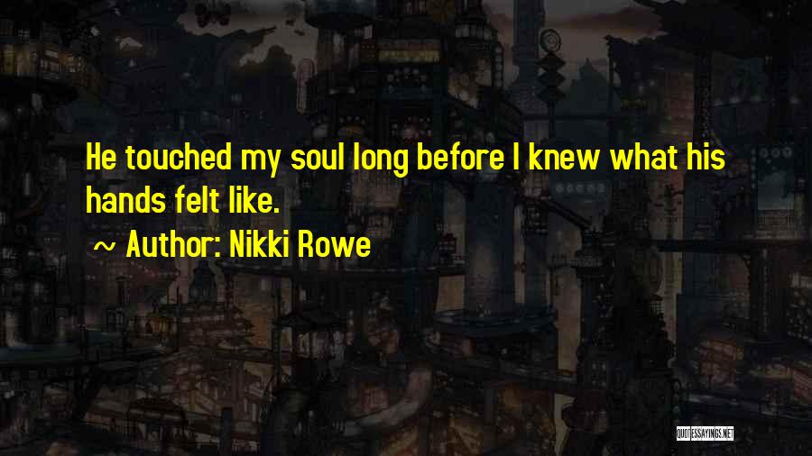 Soul Mate Connection Quotes By Nikki Rowe