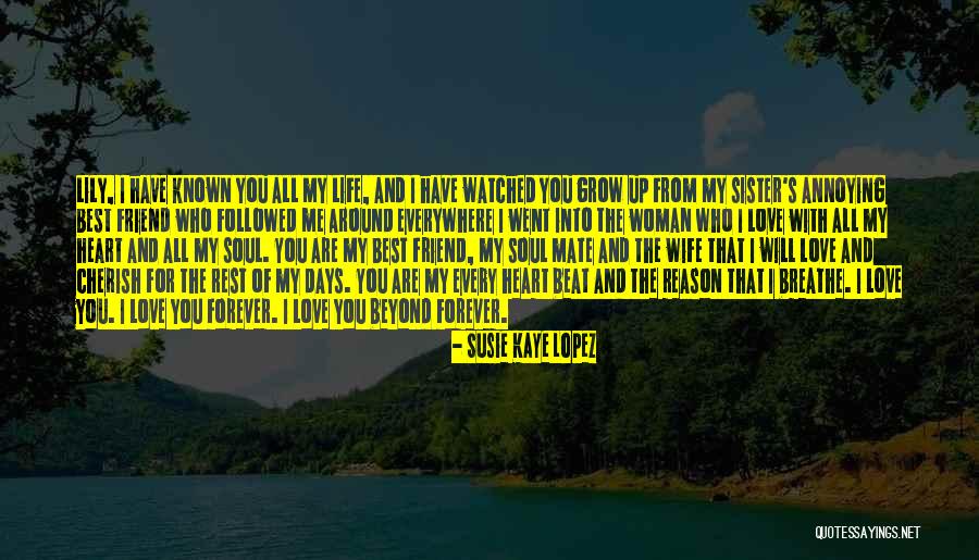 Soul Mate For Life Quotes By Susie Kaye Lopez Soul Mate For Life Quotes By Susie Kaye Lopez