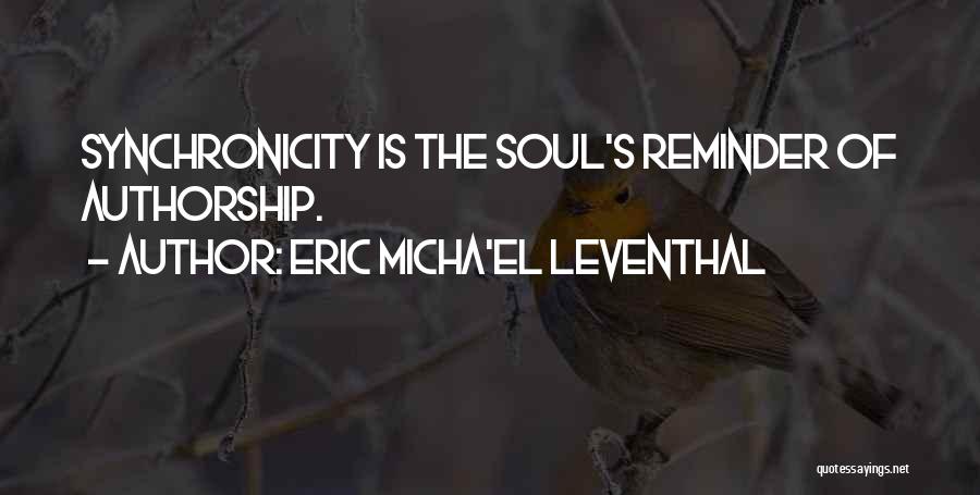 Soul Meaning Quotes By Eric Micha'el Leventhal