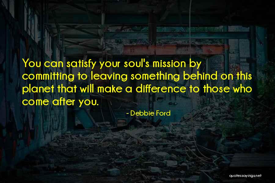 Soul Mission Quotes By Debbie Ford Soul Mission Quotes By Debbie Ford