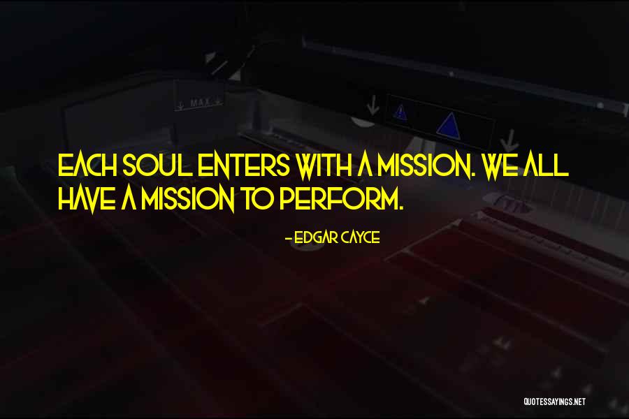 Soul Mission Quotes By Edgar Cayce Soul Mission Quotes By Edgar Cayce