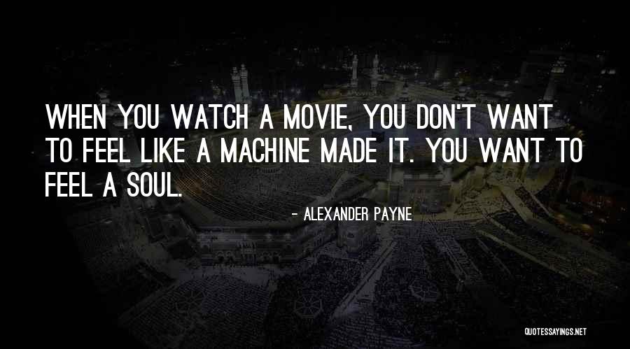 Soul Movie Quotes By Alexander Payne Soul Movie Quotes By Alexander Payne