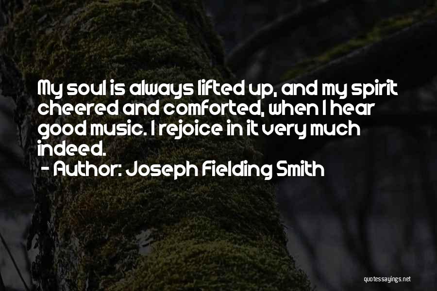 Soul Music Quotes By Joseph Fielding Smith