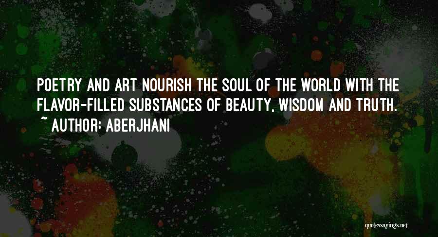 Soul Nourishment Quotes By Aberjhani