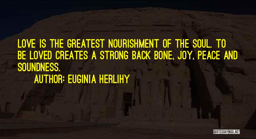 Soul Nourishment Quotes By Euginia Herlihy