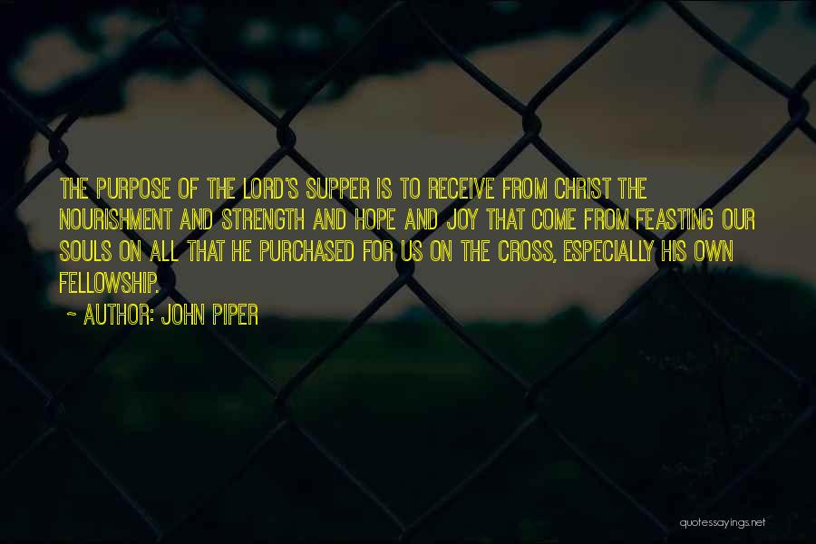 Soul Nourishment Quotes By John Piper