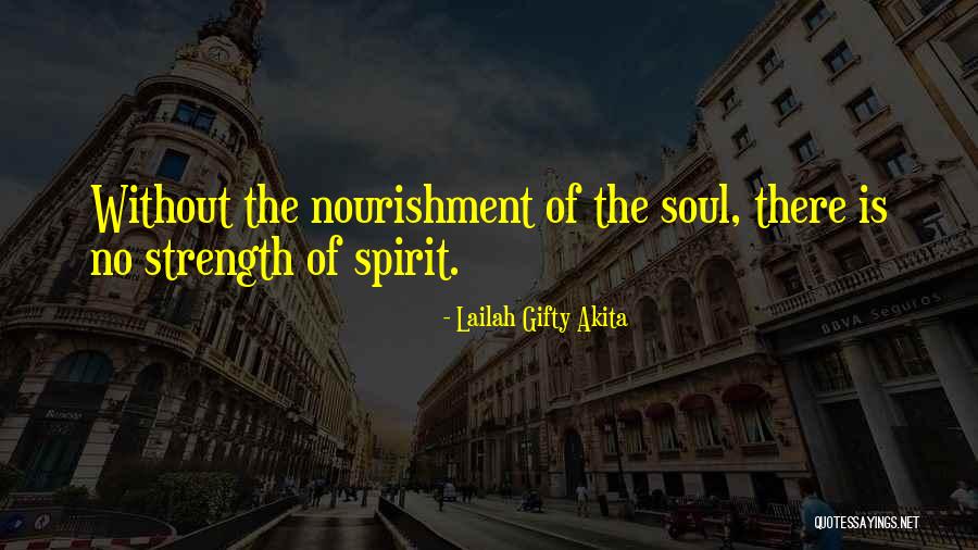 Soul Nourishment Quotes By Lailah Gifty Akita