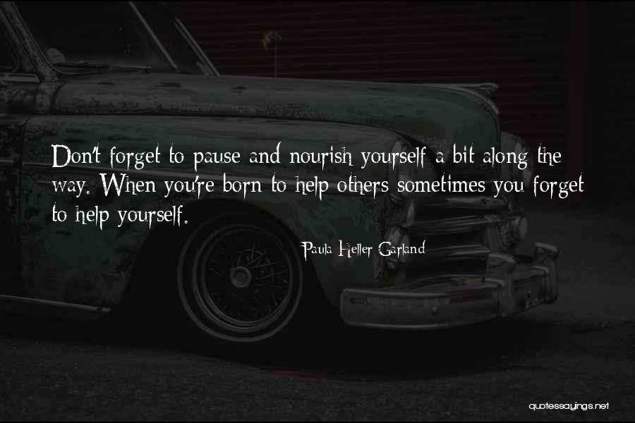 Soul Nourishment Quotes By Paula Heller Garland