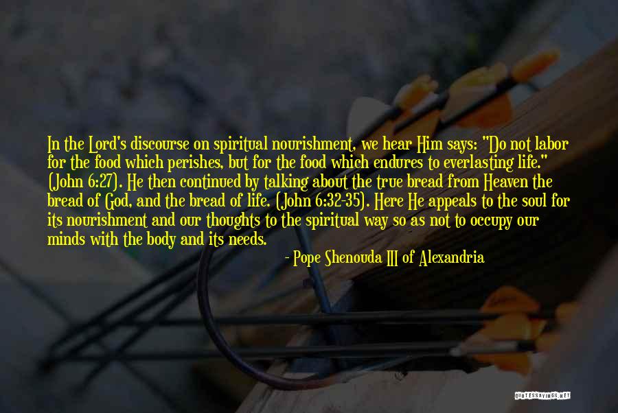 Soul Nourishment Quotes By Pope Shenouda III Of Alexandria Soul Nourishment Quotes By Pope Shenouda III Of Alexandria