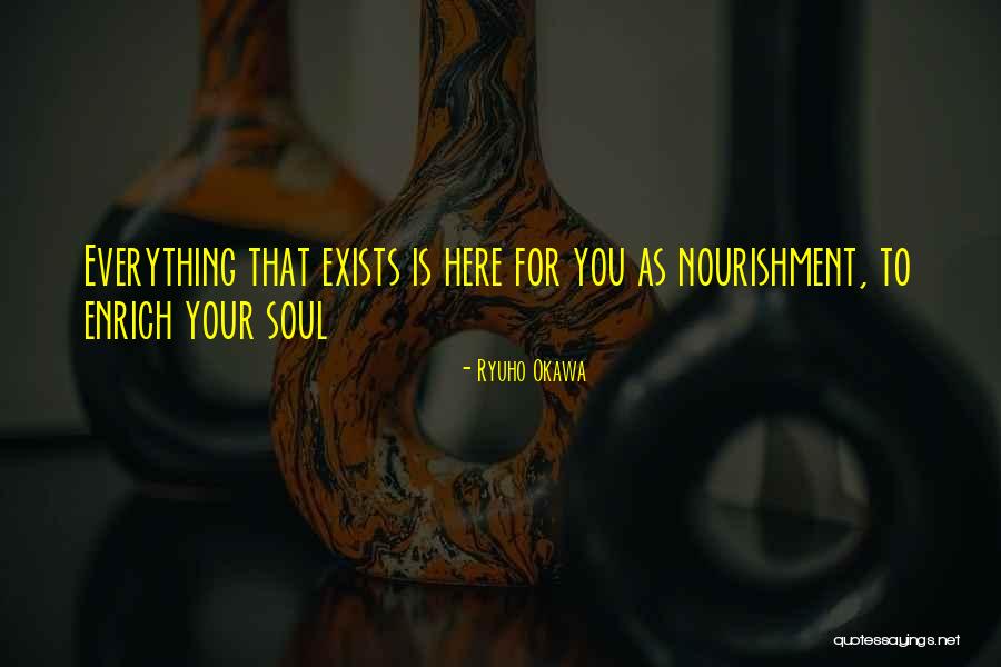 Soul Nourishment Quotes By Ryuho Okawa Soul Nourishment Quotes By Ryuho Okawa