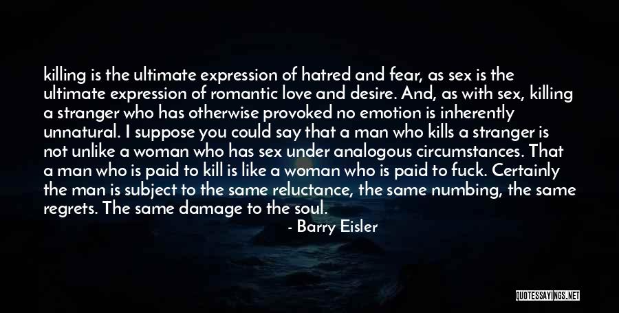 Soul Numbing Quotes By Barry Eisler Soul Numbing Quotes By Barry Eisler