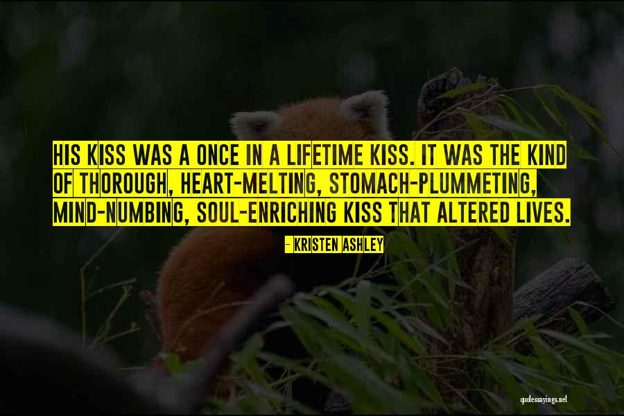 Soul Numbing Quotes By Kristen Ashley Soul Numbing Quotes By Kristen Ashley