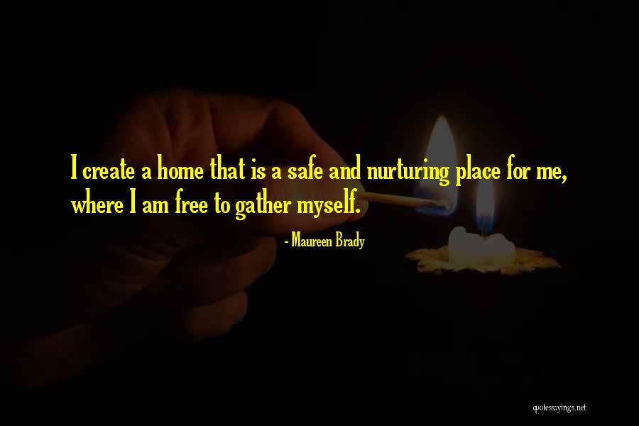 Soul Nurturing Quotes By Maureen Brady Soul Nurturing Quotes By Maureen Brady