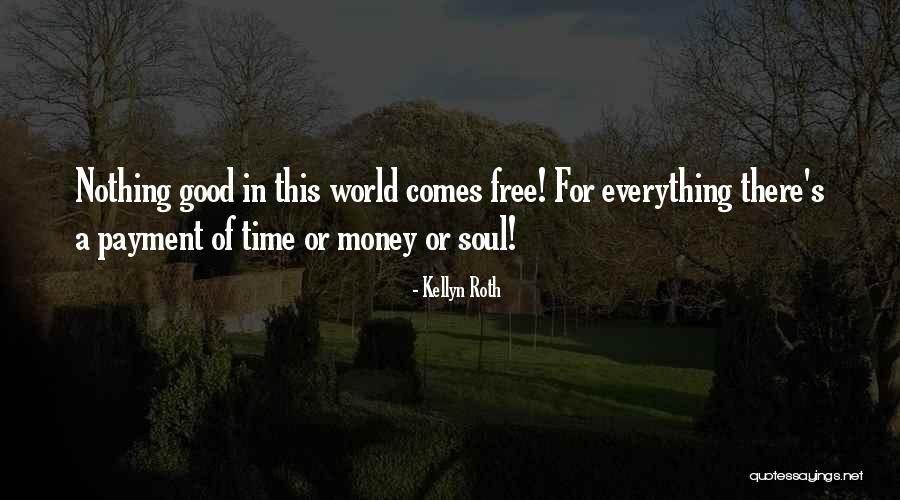 Soul Of Money Quotes By Kellyn Roth Soul Of Money Quotes By Kellyn Roth