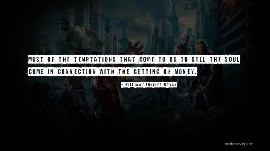 Soul Of Money Quotes By William Jennings Bryan Soul Of Money Quotes By William Jennings Bryan