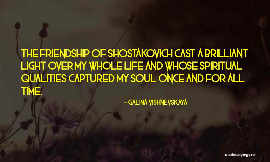 Soul Of My Life Quotes By Galina Vishnevskaya Soul Of My Life Quotes By Galina Vishnevskaya