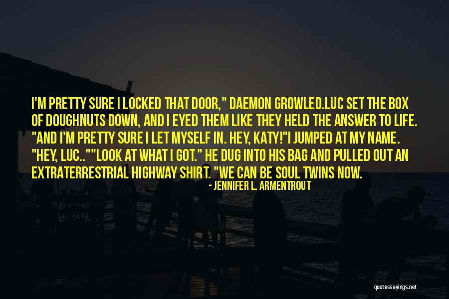 Soul Of My Life Quotes By Jennifer L. Armentrout Soul Of My Life Quotes By Jennifer L. Armentrout