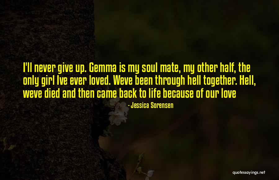 Soul Of My Life Quotes By Jessica Sorensen Soul Of My Life Quotes By Jessica Sorensen