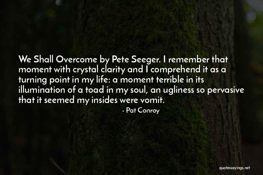 Soul Of My Life Quotes By Pat Conroy Soul Of My Life Quotes By Pat Conroy