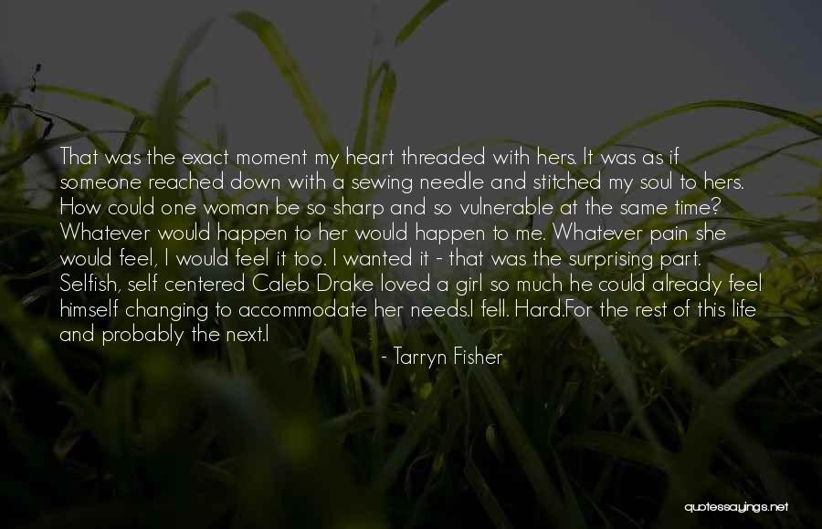 Soul Of My Life Quotes By Tarryn Fisher Soul Of My Life Quotes By Tarryn Fisher