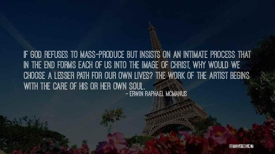 Soul Path Quotes By Erwin Raphael McManus Soul Path Quotes By Erwin Raphael McManus