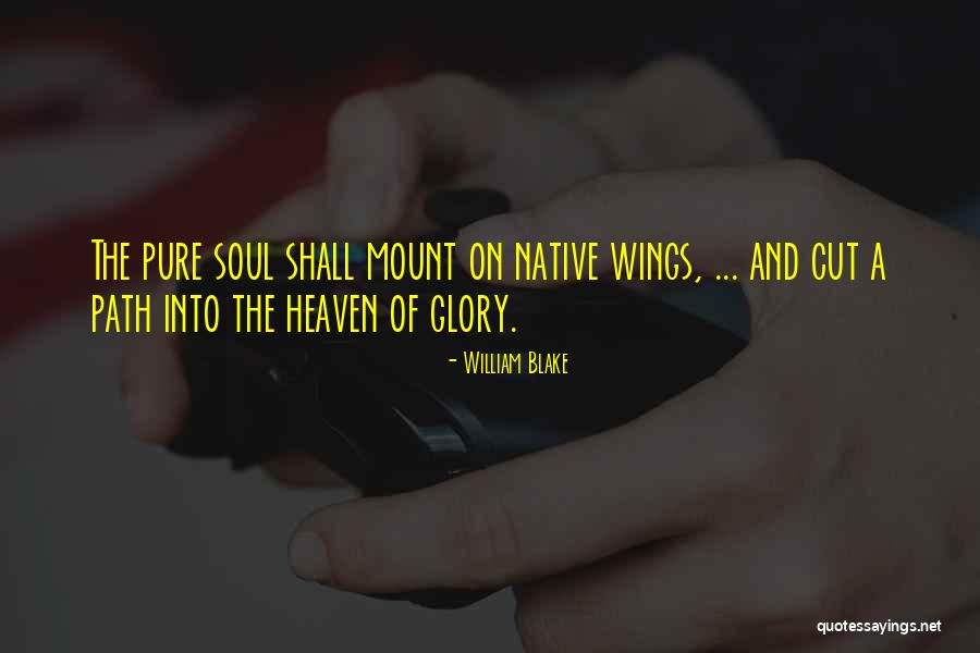 Soul Path Quotes By William Blake Soul Path Quotes By William Blake