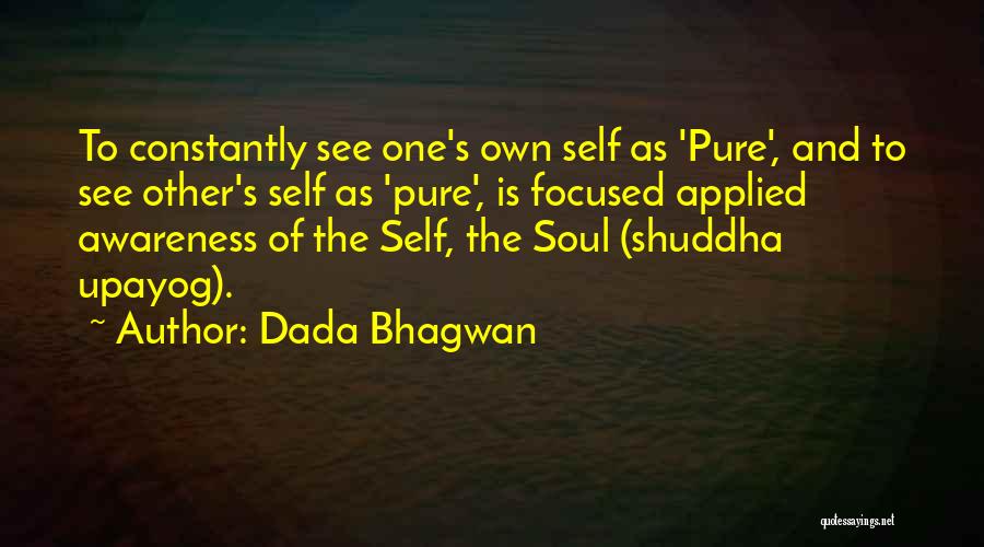 Soul Pure Quotes By Dada Bhagwan